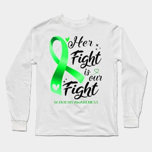 Scoliosis Awareness HER FIGHT IS OUR FIGHT Long Sleeve T-Shirt